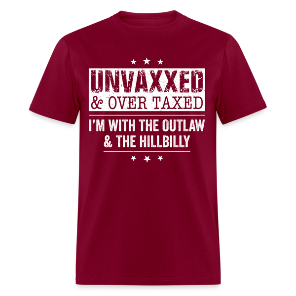 Unvaxxed And Overtaxed With The Outlaw T Shirt - burgundy