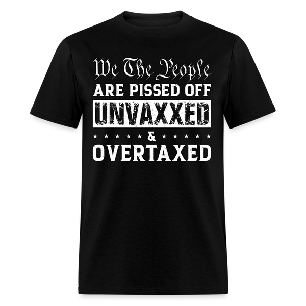 We The People Are Pissed Off Unvaxxed T Shirt - black