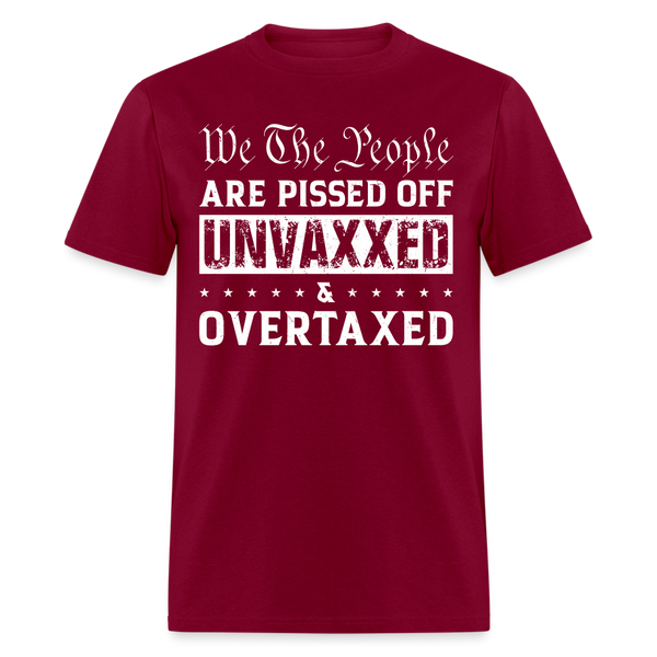 We The People Are Pissed Off Unvaxxed T Shirt - burgundy