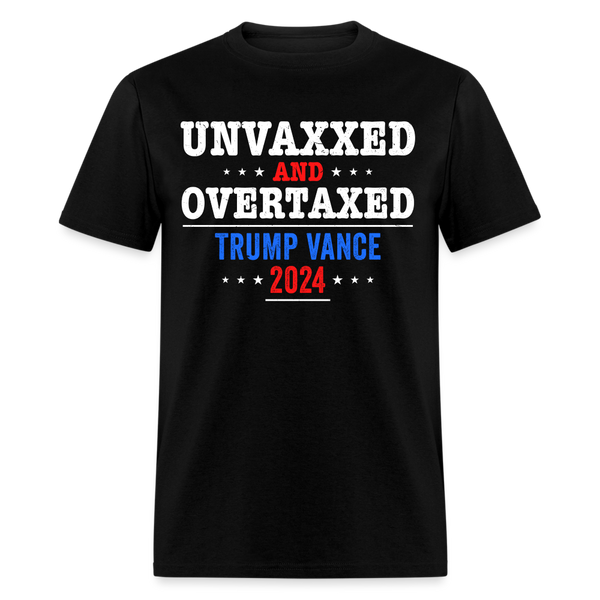 Unvaxxed And Overtaxed Trump Vance T Shirt - black