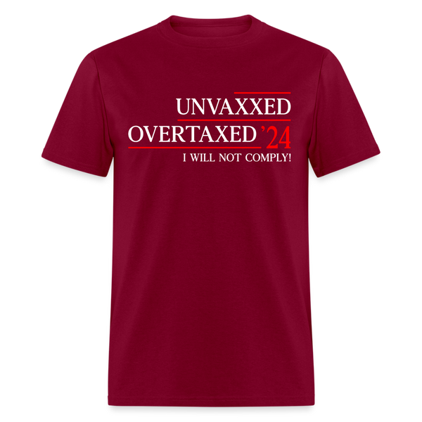 Unvaxxed And Overtaxed Election Style T Shirt - burgundy