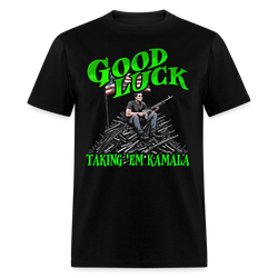 Good Luck taking em T Shirt - black