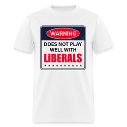 Does Not Play Well With Liberals T Shirt - white