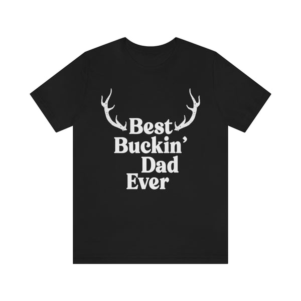 Best Buckin Dad Ever T Shirt