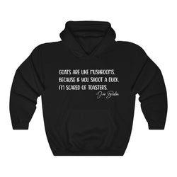 Goats Are Like Mushrooms Hoodie