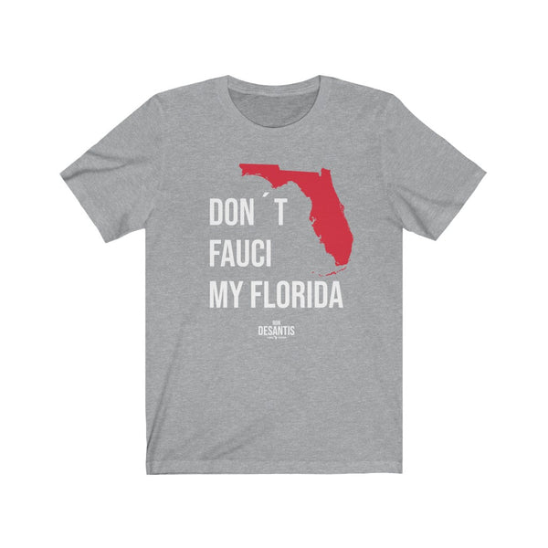 Don't Fauci My Florida T Shirt