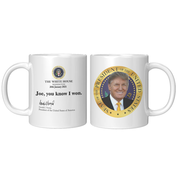 You Know I Won + Trump President Mug