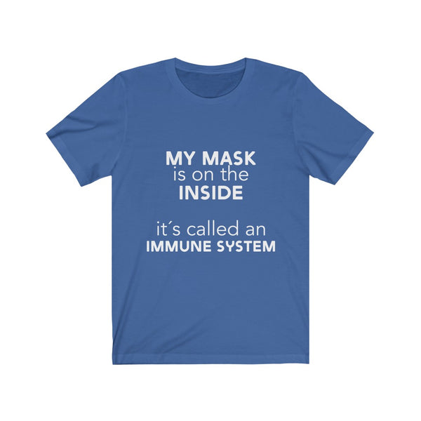 My Mask Is On The Inside T Shirt