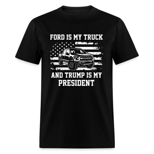 Ford Is My Truck And Trump Is My President T-Shirt - black