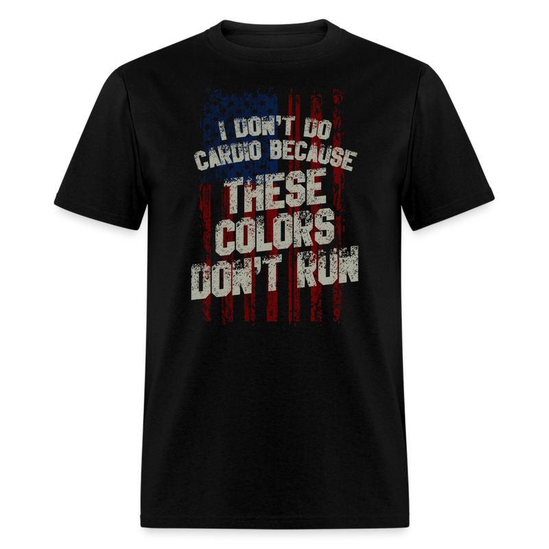 I Don't Do Cardio T-Shirt - black