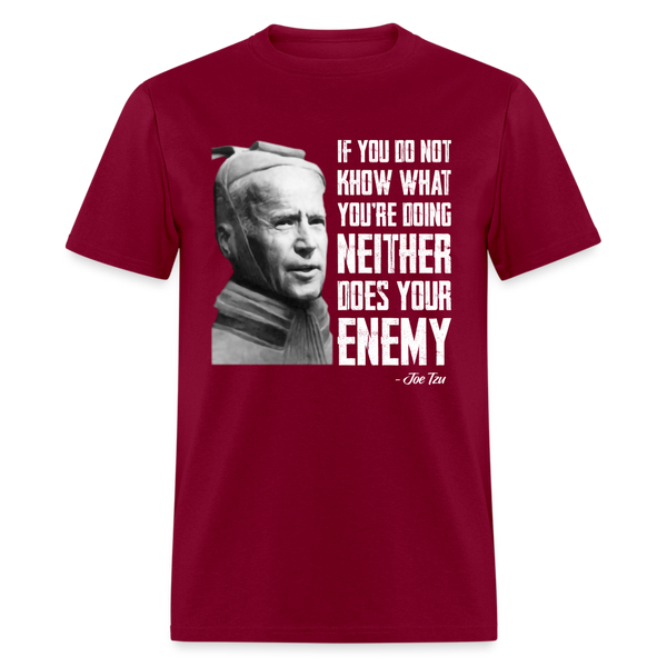 If You Don't Know What You Are Doing Neither Does Your Enemy T-Shirt - burgundy